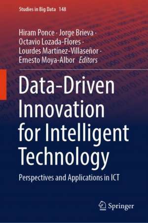 Data-Driven Innovation for Intelligent Technology: Perspectives and Applications in ICT de Hiram Ponce