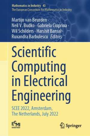 Scientific Computing in Electrical Engineering: SCEE 2022, Amsterdam, The Netherlands, July 2022 de Martijn van Beurden
