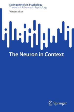 The Neuron in Context de Vanessa Lux