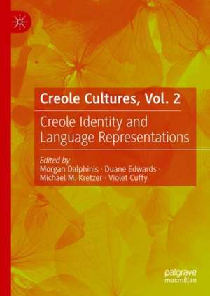 Creole Cultures, Vol. 2: Creole Identity and Language Representations de Morgan Dalphinis