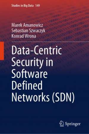 Data-Centric Security in Software Defined Networks (SDN) de Marek Amanowicz