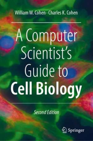 A Computer Scientist's Guide to Cell Biology de William W. Cohen