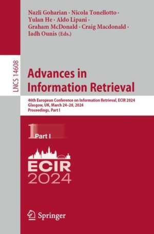 Advances in Information Retrieval: 46th European Conference on Information Retrieval, ECIR 2024, Glasgow, UK, March 24–28, 2024, Proceedings, Part I de Nazli Goharian