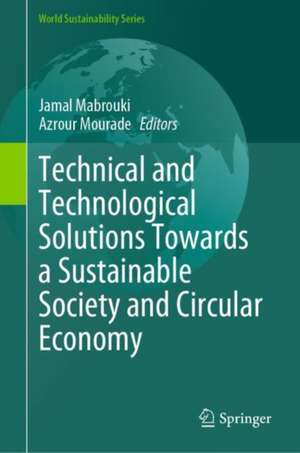 Technical and Technological Solutions Towards a Sustainable Society and Circular Economy de Jamal Mabrouki