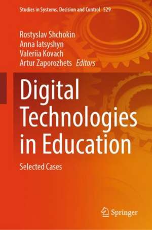 Digital Technologies in Education: Selected Cases de Rostyslav Shchokin