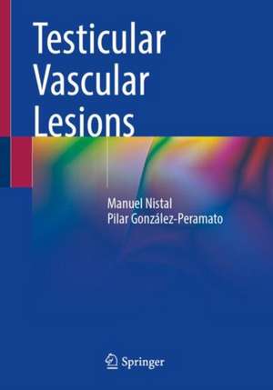 Testicular Vascular Lesions de Manuel Nistal