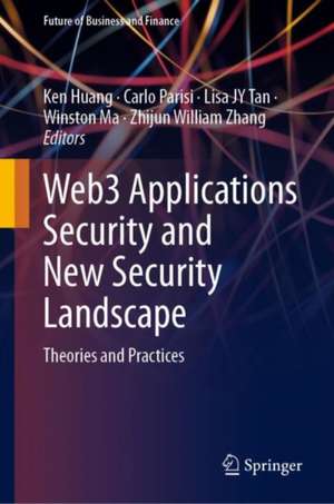 Web3 Applications Security and New Security Landscape: Theories and Practices de Ken Huang