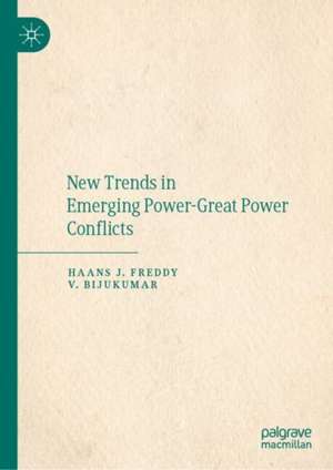 New Trends in Emerging Power-Great Power Conflicts de Haans J. Freddy