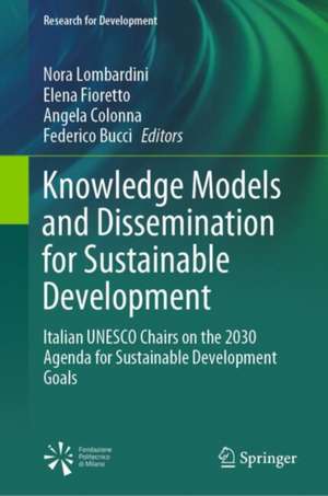 Knowledge Models and Dissemination for Sustainable Development: Italian UNESCO Chairs on the 2030 Agenda for Sustainable Development Goals de Nora Lombardini