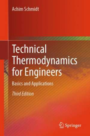 Technical Thermodynamics for Engineers: Basics and Applications de Achim Schmidt