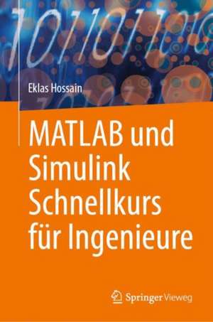 MATLAB und Simulink Schnellkurs für Ingenieure de Eklas Hossain