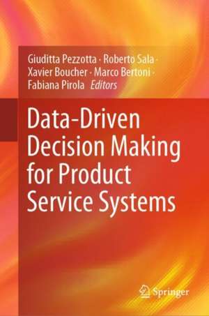 Data-Driven Decision Making for Product Service Systems de Giuditta Pezzotta