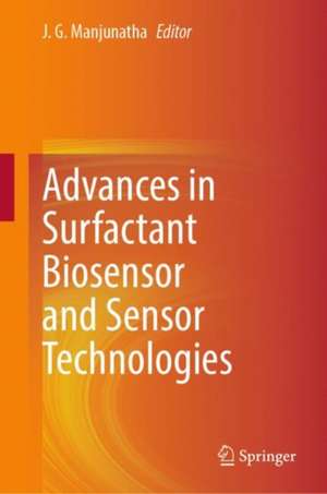 Advances in Surfactant Biosensor and Sensor Technologies de J. G. Manjunatha