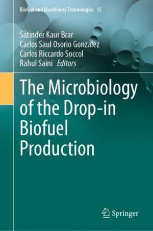 The Microbiology of the Drop-in Biofuel Production de Satinder Kaur Brar