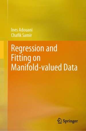 Regression and Fitting on Manifold-valued Data de Ines Adouani