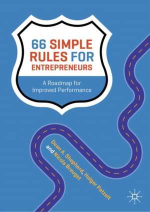 66 Simple Rules for Entrepreneurs: A Roadmap for Improved Performance de Dean A. Shepherd