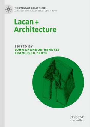 Lacan + Architecture de John Shannon Hendrix