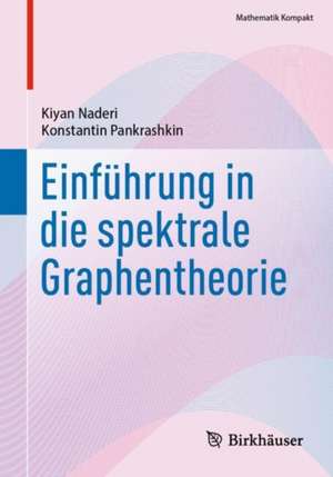 Einführung in die spektrale Graphentheorie de Kiyan Naderi