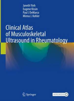 Clinical Atlas of Musculoskeletal Ultrasound in Rheumatology de Janeth Yinh