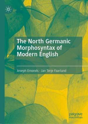 The North Germanic Morphosyntax of Modern English de Joseph Emonds