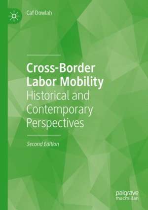 Cross-Border Labor Mobility: Historical and Contemporary Perspectives de Caf Dowlah