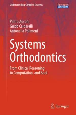 Systems Orthodontics: From Clinical Reasoning to Computation, and Back de Pietro Auconi