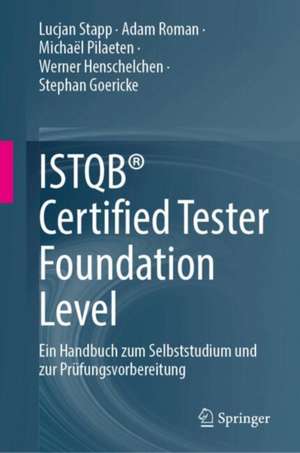 ISTQB® Certified Tester Foundation Level: Ein Handbuch zum Selbststudium und zur Prüfungsvorbereitung de Lucjan Stapp