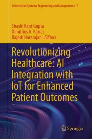 Revolutionizing Healthcare: AI Integration with IoT for Enhanced Patient Outcomes de Shashi Kant Gupta