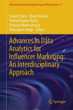 Advances in Data Analytics for Influencer Marketing: An Interdisciplinary Approach de Soumi Dutta