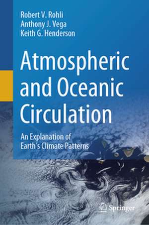 Atmospheric and Oceanic Circulation: An Explanation of Earth’s Climate Patterns de Robert V. Rohli