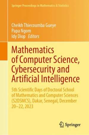 Mathematics of Computer Science, Cybersecurity and Artificial Intelligence de Cheikh Thiecoumba Gueye