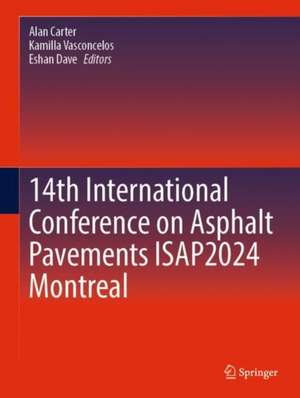 14th International Conference on Asphalt Pavements ISAP2024 Montreal de Alan Carter