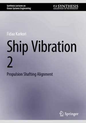 Ship Vibration 2: Propulsion Shafting Alignment de Fidaa Karkori