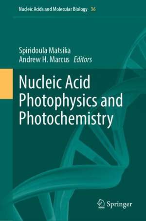 Nucleic Acid Photophysics and Photochemistry de Spiridoula Matsika