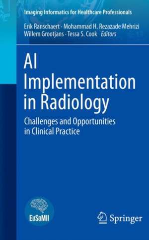 AI Implementation in Radiology: Challenges and Opportunities in Clinical Practice de Erik Ranschaert