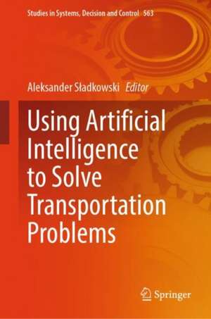 Using artificial intelligence to solve transportation problems de Aleksander Sładkowski