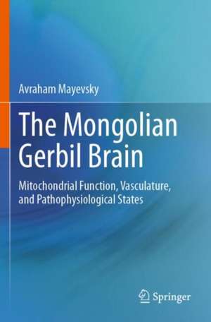The Mongolian Gerbil Brain de Avraham Mayevsky