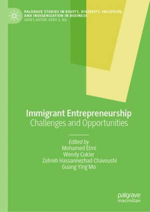 Immigrant Entrepreneurship: Challenges and Opportunities de Mohamed Elmi