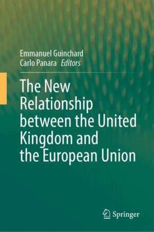 The New Relationship between the United Kingdom and the European Union de Emmanuel Guinchard