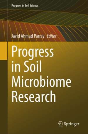 Progress in Soil Microbiome Research de Javid Ahmad Parray