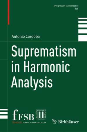 Suprematism in Harmonic Analysis de Antonio Cordoba