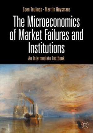 Microeconomics of Market Failures and Institutions de Martijn Huysmans