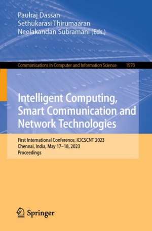 Intelligent Computing, Smart Communication and Network Technologies de Paulraj Dassan
