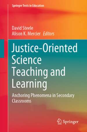 Justice-Oriented Science Teaching and Learning de David Steele