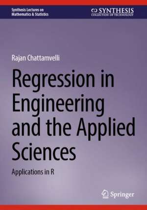 Regression in Engineering and the Applied Sciences de Rajan Chattamvelli