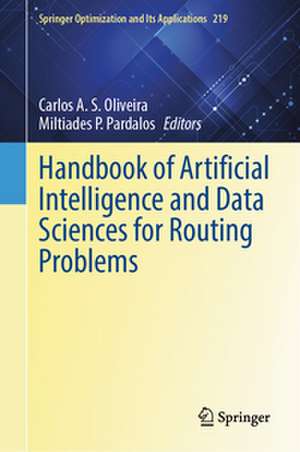 Handbook of Artificial Intelligence and Data Sciences for Routing Problems de Carlos A. S. Oliveira