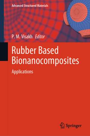 Rubber Based Bionanocomposites de P. M. Visakh
