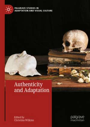 Authenticity and Adaptation de Christina Wilkins