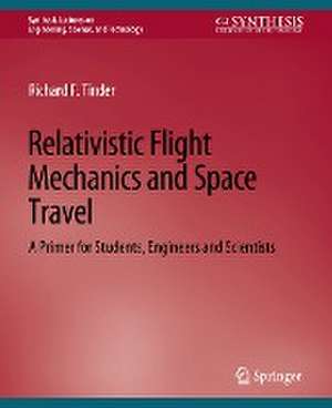 Relativistic Flight Mechanics and Space Travel de Richard F. Tinder