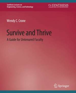 Survive and Thrive: A Guide for Untenured Faculty de Wendy Crone